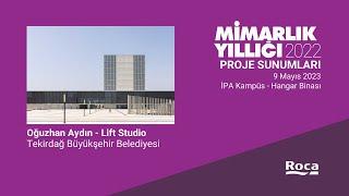 Türkiye Mimarlık Yıllığı 2022 Panelleri: Oğuzhan Aydın - Tekirdağ Büyükşehir Belediyesi