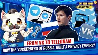 From VK to Telegram: How the 'Zuckerberg of Russia' Built a Privacy Empire?️CAT GOLD MINER ACADEMY