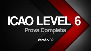 ICAO Level 6 - Prova Completa 02 - Legendado