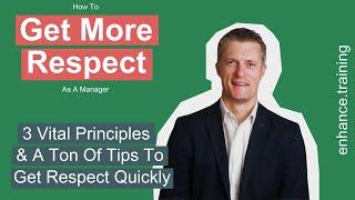 How to Get More Respect as a Manager - 3 Vital Principles