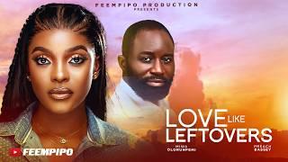 LOVE LIKE LEFTOVERS - MIWA OLORUNFEMI, PREACH BASSEY | Latest 2024 Nigerian movie