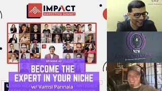 Ep. 62 - Become THE Expert In Your Niche w/ Vamsi Pannala