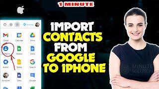 How to import contacts from google to iPhone 2024 [ Easy Steps ]