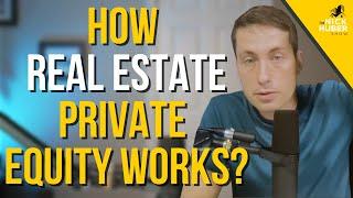 How real estate private equity works | EP - 3 The Nick Huber Show