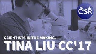 Tina Liu CC'17 | Scientists in the Making