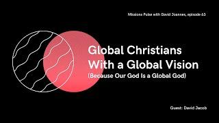 Global Christians with a Global Vision (Because Our God Is a Global God)