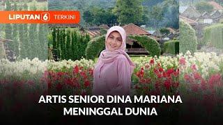 Kabar Duka, Artis Senior Dina Mariana Meninggal Dunia di Usia 59 Tahun | Liputan 6