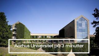 Aarhus Universitet på tre minutter