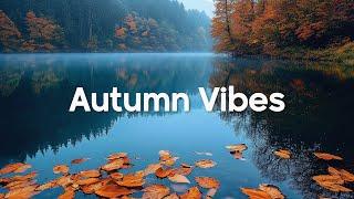 Autumn Energy 2024 | Happy Music to Start Your Day - Relaxing Chillout House Music | Good Vibes #23