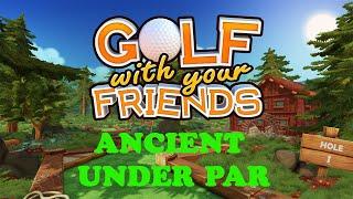 Golf With your Friends | Ancient Under Par | Your Ancestors Would Be Proud Achievement/Trophy Guide