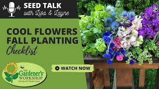 Seed Talk #49 - Cool Flowers Fall Planting Checklist