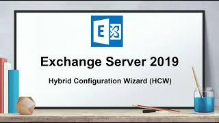 Hybrid Configuration Wizard (HCW) | Step by step guide to run HCW and configure Exchange Hybrid