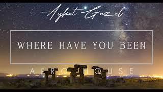 Aykut Güzel - Where Have You Been ( Afro House Mix )