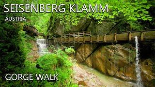 SEISENBERGKLAMM AUSTRIA   - The Most Scenic Gorge Walk In Austria 8K