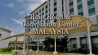 RAIA HOTEL Malaysia to stay on your travel to Malaysia | Malaysia Hotel Review