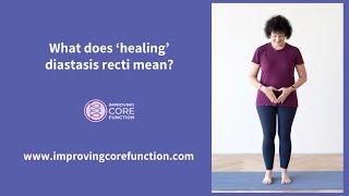 What does 'healing' diastasis recti mean?