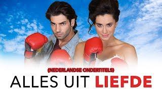 Alles Uit Liefde - Turkse film (Nederlandse Ondertitels)