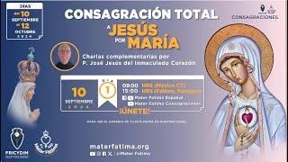 Día 1 - Charlas Complementarias para  la Consagración Total a Jesús por María