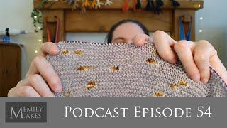 Podcast 54 - Lots of Progress, Finished Object & A Cheeky Book