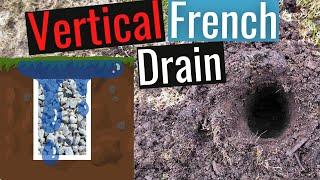 Cheap & Easy drainage solution? Vertical French Drain