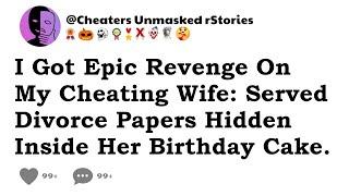 I Got Epic Revenge On My Cheating Wife: Served Divorce Papers Hidden Inside Her Birthday Cake