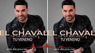 EL CHAVAL DE LA BACHATA - TU VENENO - ELA YANE AUTOR