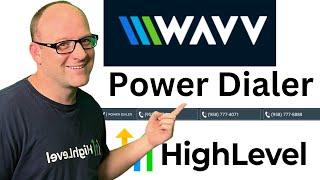 Introducing WAVV -  A Power Dialer for HighLevel