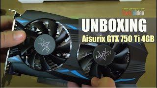 Aisurix GTX 750 Ti 4GB Unboxing | Low budget gaming graphic card