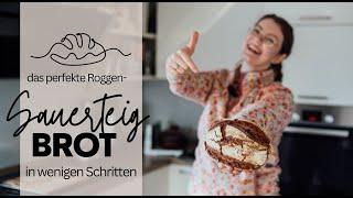 Brot selbst backen mit SAUERTEIG - in wenigen Schritten zum perfekten Roggen Sauerteigbrot