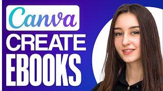 How To Create An Ebook In Canva 2024 (Canva Ebook Templates Tutorial)