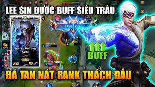 Wild Rift | Lee Sin Được Buff Siêu Trâu Đá Nát Rank Thách Đấu Tốc Chiến