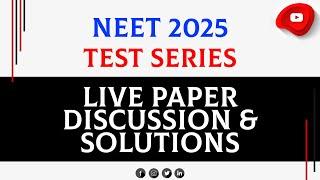 Paper 2 | NEET 2025 Test Series | Live Paper Discussion & Solutions  | Boost Your Preparation!