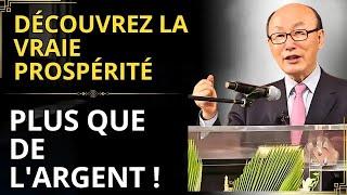 David Paul Yonggi Cho -  DÉCOUVREZ que la PROSPÉRITÉ VA PLUS QUE AVOIR DE L'ARGENT.