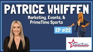 PATRICE WHIFFEN - PrimeTime Sports, MLSE, and the OHL