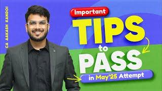 3 IMPORTANT TIPS to PASS in May'25 Exams | CA Final & CA Inter | CA Aakash Kandoi