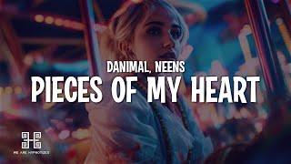 Danimal & NEENS - Pieces Of My Heart (Lyrics)