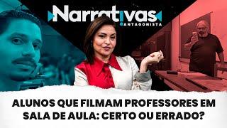 Alunos filmam professores em sala de aula: certo ou errado? | Narrativas #276 com Madeleine Lacsko