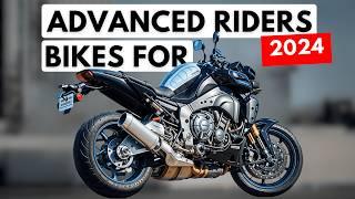 Top 6 Motorcycles Perfect For Advanced Riders in 2024