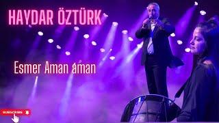 Haydar Öztürk- Esmer Aman Aman Oyun Havası