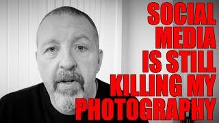 Why Social Media is STILL the Worst Thing to Happen to my Photography | Norman's Wisdom?