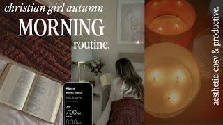 7am christian fall morning routine   my cozy, productive, & relaxing morning  ~aesthetic~