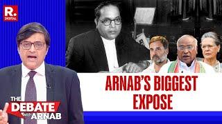 Arnab’s Biggest Expose On Congress Reality About How Unfair It Was On Ambedkar