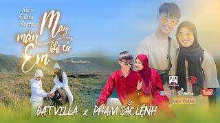 MAY MẮN KHI CÓ EM - ĐẠT VILLA X PHẠM SẮC LỆNH | OFFICIAL MUSIC VIDEO