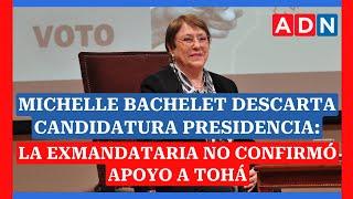 Michelle Bachelet descarta candidatura presidencia: la exmandataria NO confirmó apoyo a Tohá