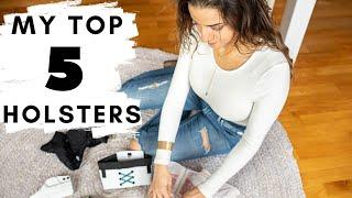 MY TOP 5 HOLSTERS | Holsters I'm currently using the most!