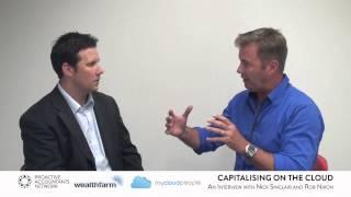 Capitalising on the Cloud - An Interview with Nick Sinclair CEO Wealth Farm and Rob Nixon