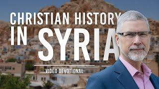 Christian history in Syria | Video devotional