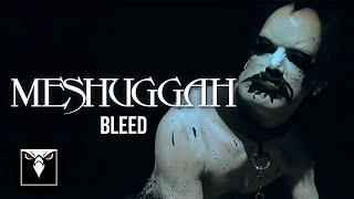 MESHUGGAH - Bleed (Official Music Video)