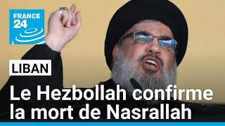 Le Hezbollah confirme la mort d'Hassan Nasrallah suite à une frappe israélienne • FRANCE 24