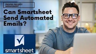 Can Smartsheet Send Automated Emails? Find Out All You Need To Know